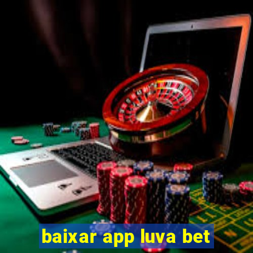 baixar app luva bet